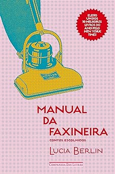 Manual da Faxineira Contos es Lucia Berlin